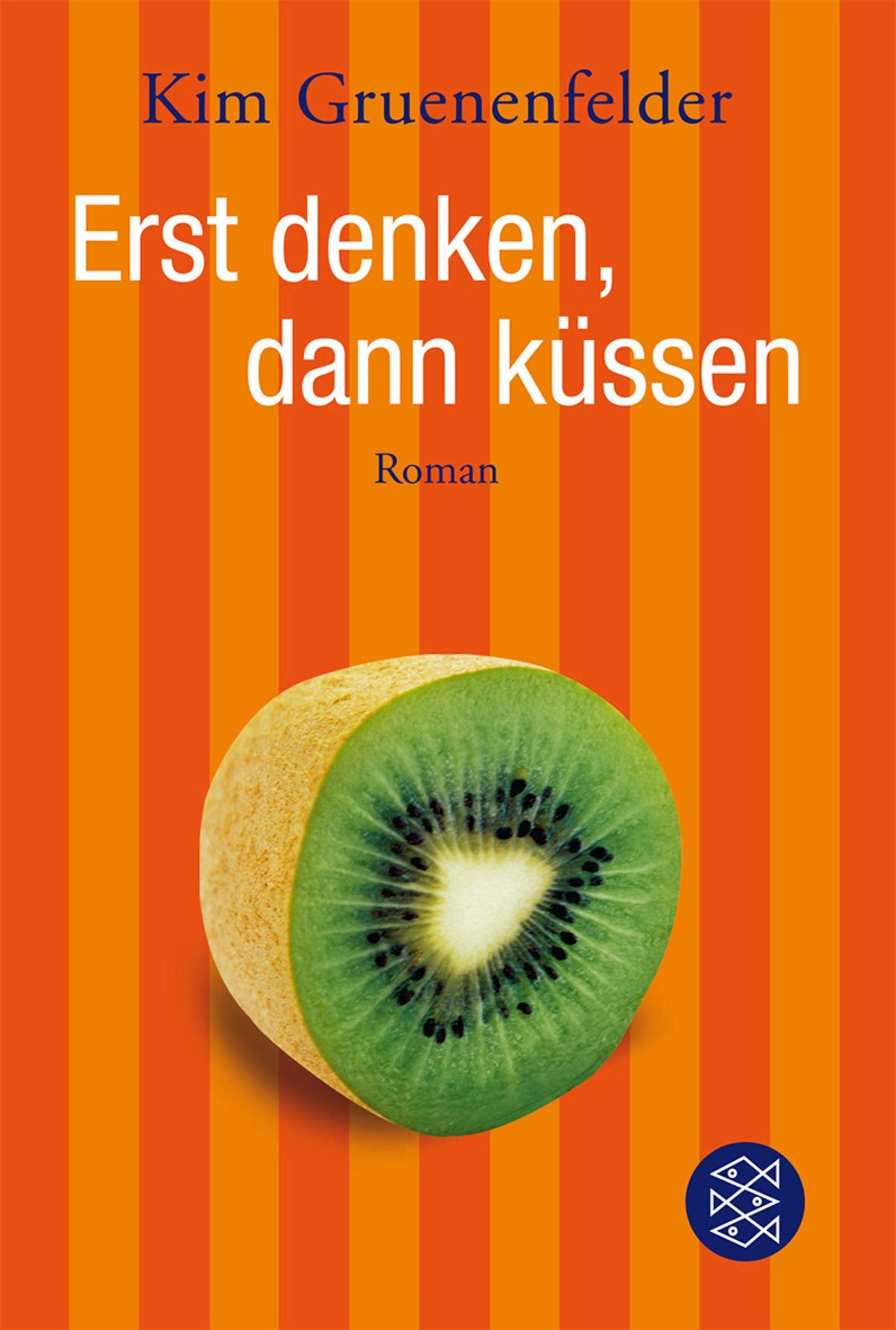Erst denken, dann küssen: Roman (Fischer Taschenbücher) Contemporary literature