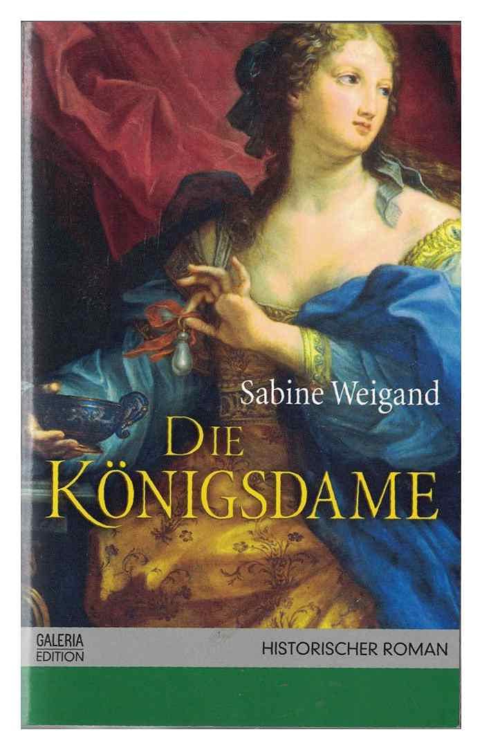 Die Königsdame: Die Osmanin am Hofe von August dem Starken. Historical Fiction