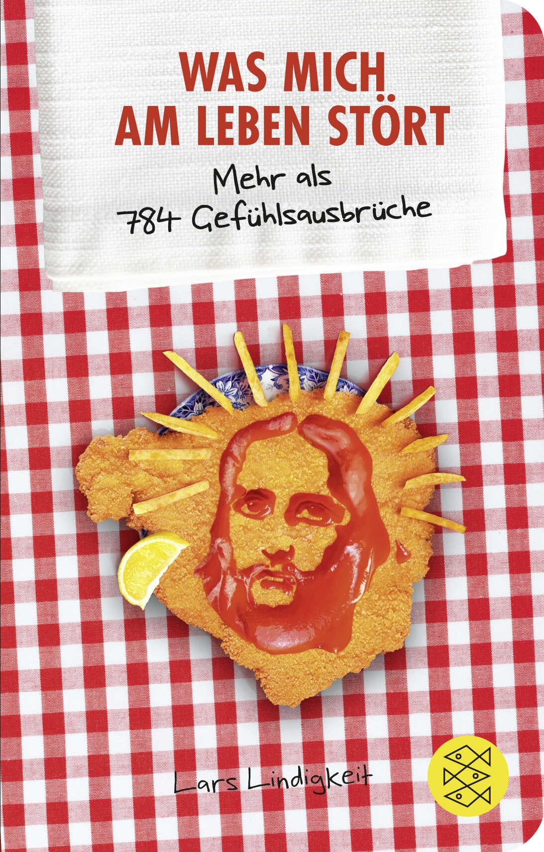 Was mich am Leben stört: Mehr als 784 Gefühlsausbrüche (Fischer Taschenbibliothek) Humour & Satire