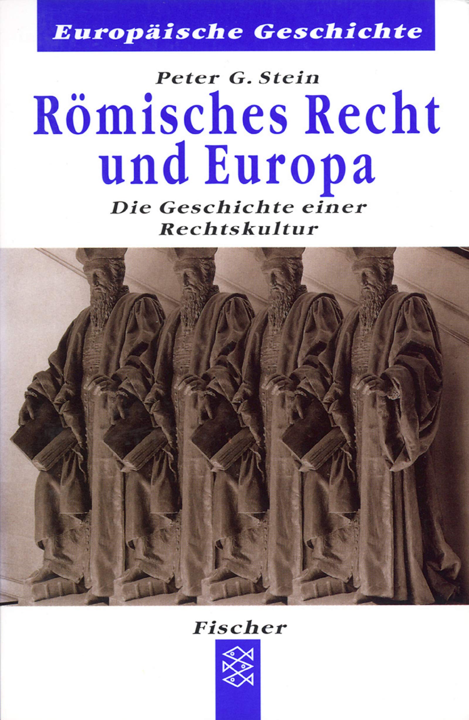 Römisches Recht und Europa: Die Geschichte einer Rechtskultur (Europäische Geschichte) Law