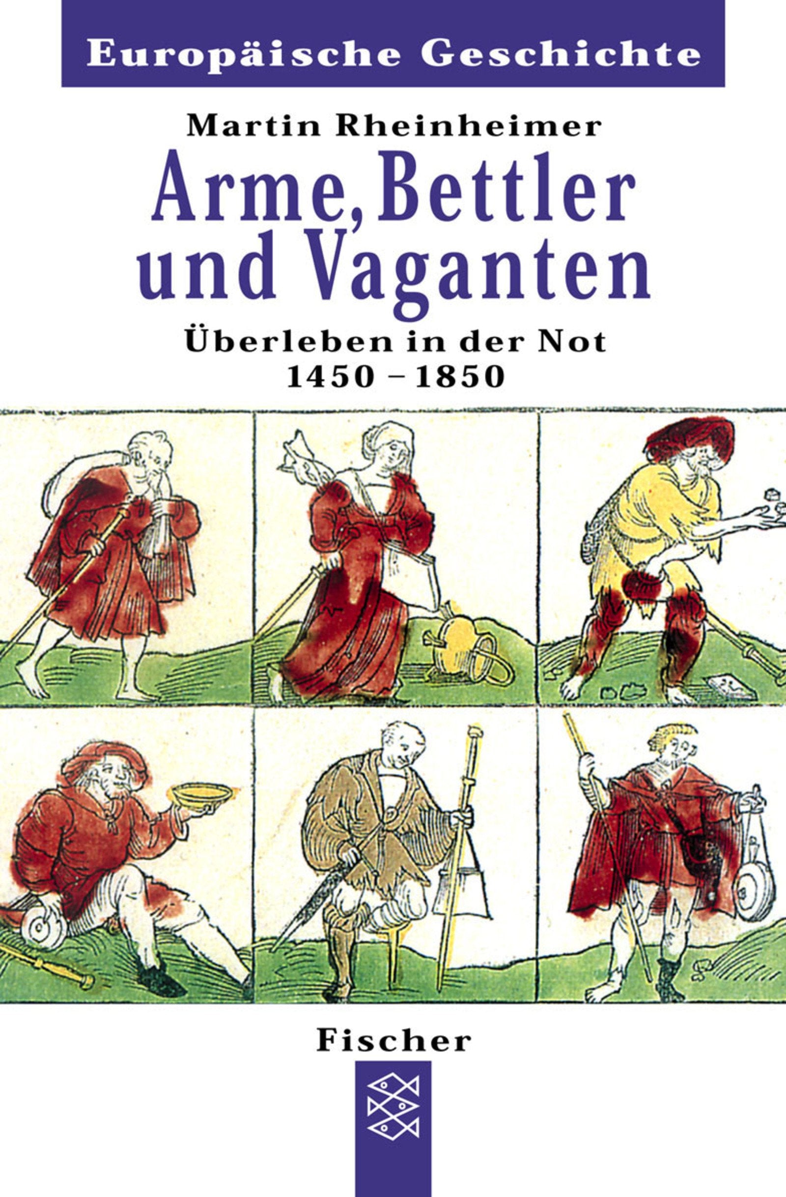 Arme, Bettler und Vaganten: Überleben in der Not 1450 - 1850 (Europäische Geschichte) Business, Finance & Career