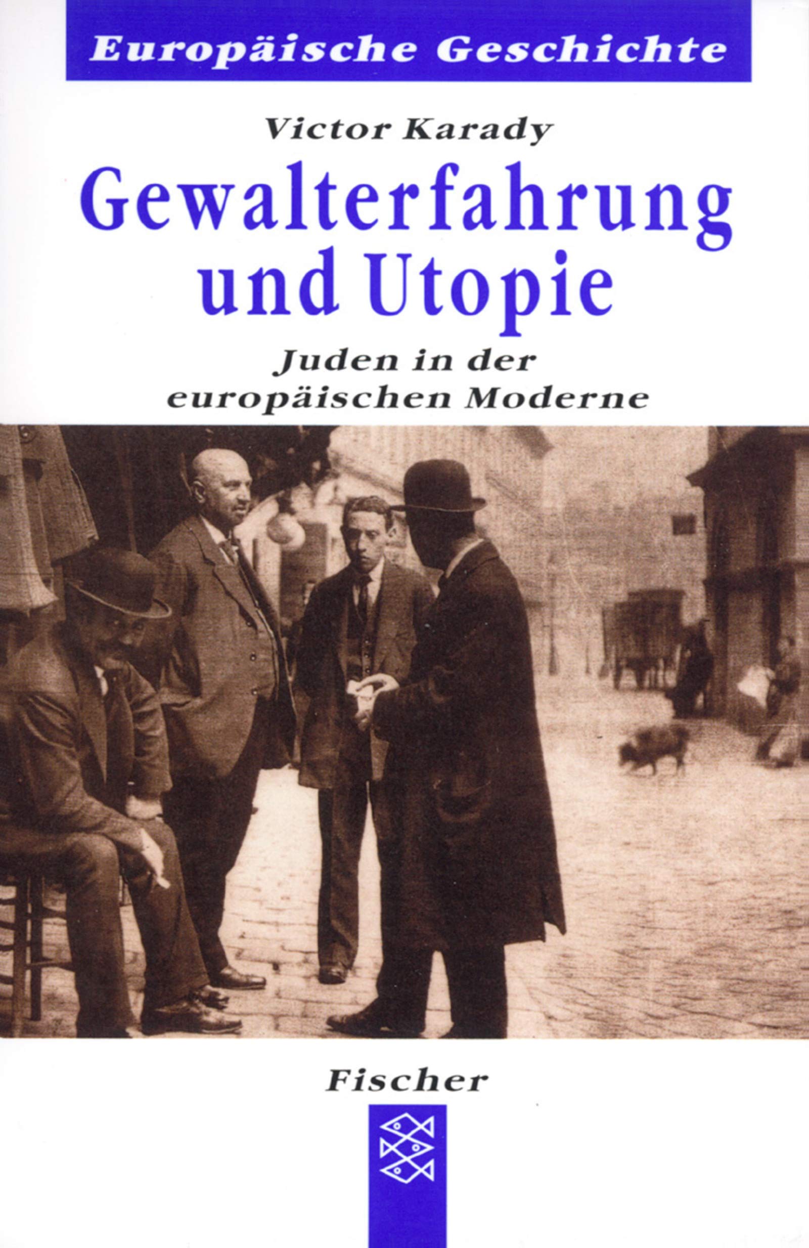 Gewalterfahrung und Utopie: Juden in der europäischen Moderne: Die Juden in der europäischen Moderne (Europäische Geschichte) Business, Finance & Career