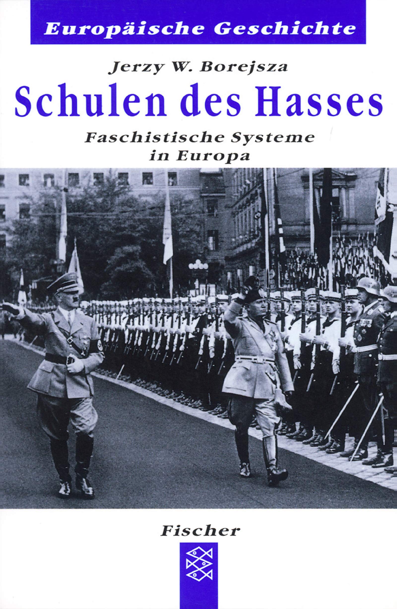 Schulen des Hasses. Faschistische Systeme in Europa Politics & History