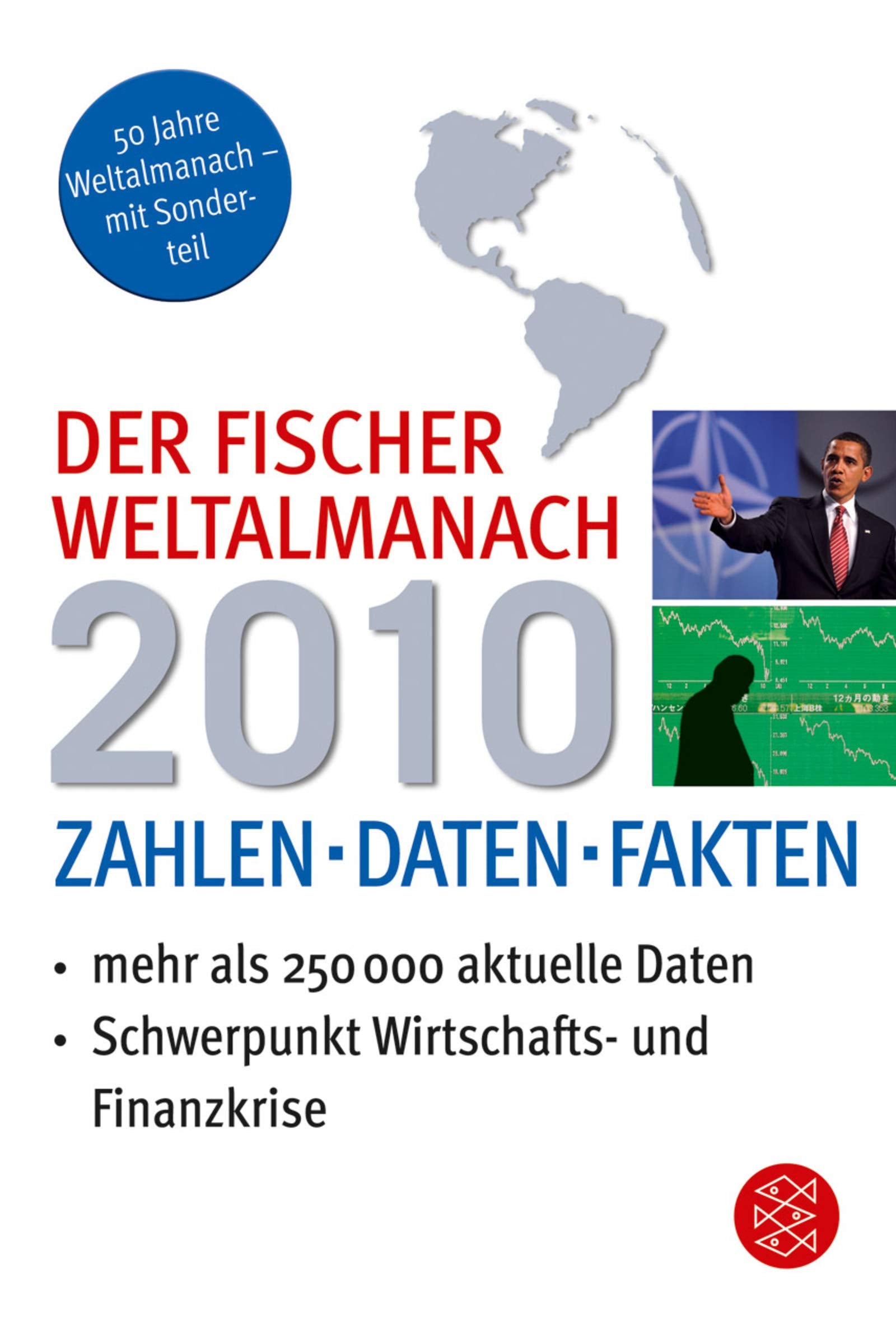 Der Fischer Weltalmanach 2010: Zahlen Daten Fakten: Zahlen, Daten, Fakten. Schwerpunkt. Wirtschafts- und Finanzkrise General education