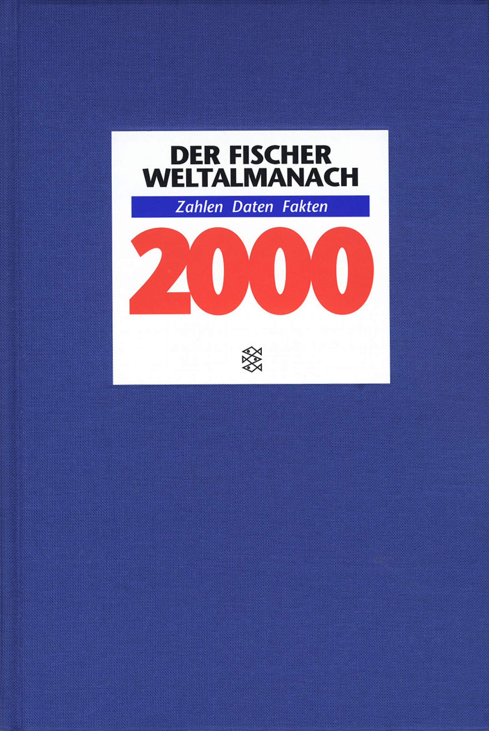 Der Fischer Weltalmanach 2000: Zahlen Daten Fakten (Fischer Sachbücher) Reference Books