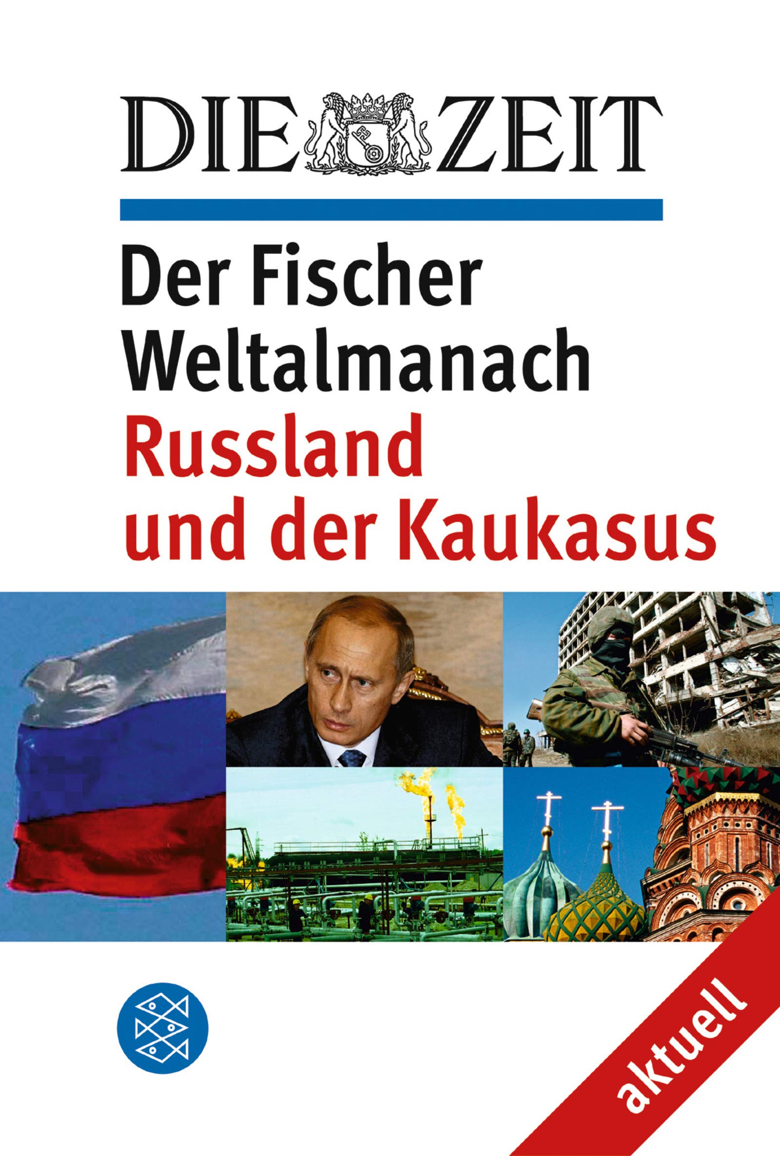 DIE ZEIT Der Fischer Weltalmanach aktuell Russland und der Kaukasus (Fischer Sachbücher) General education