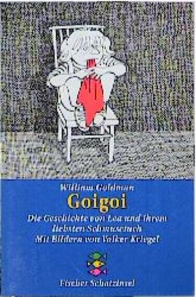 Goigoi: Die Geschichte von Lea und ihrem liebsten Liebhabtuch (Fischer Schatzinsel) Contemporary literature