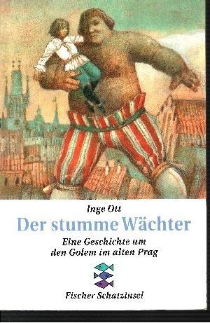 Der stumme Wächter: Eine Geschichte um den Golem im alten Prag Books