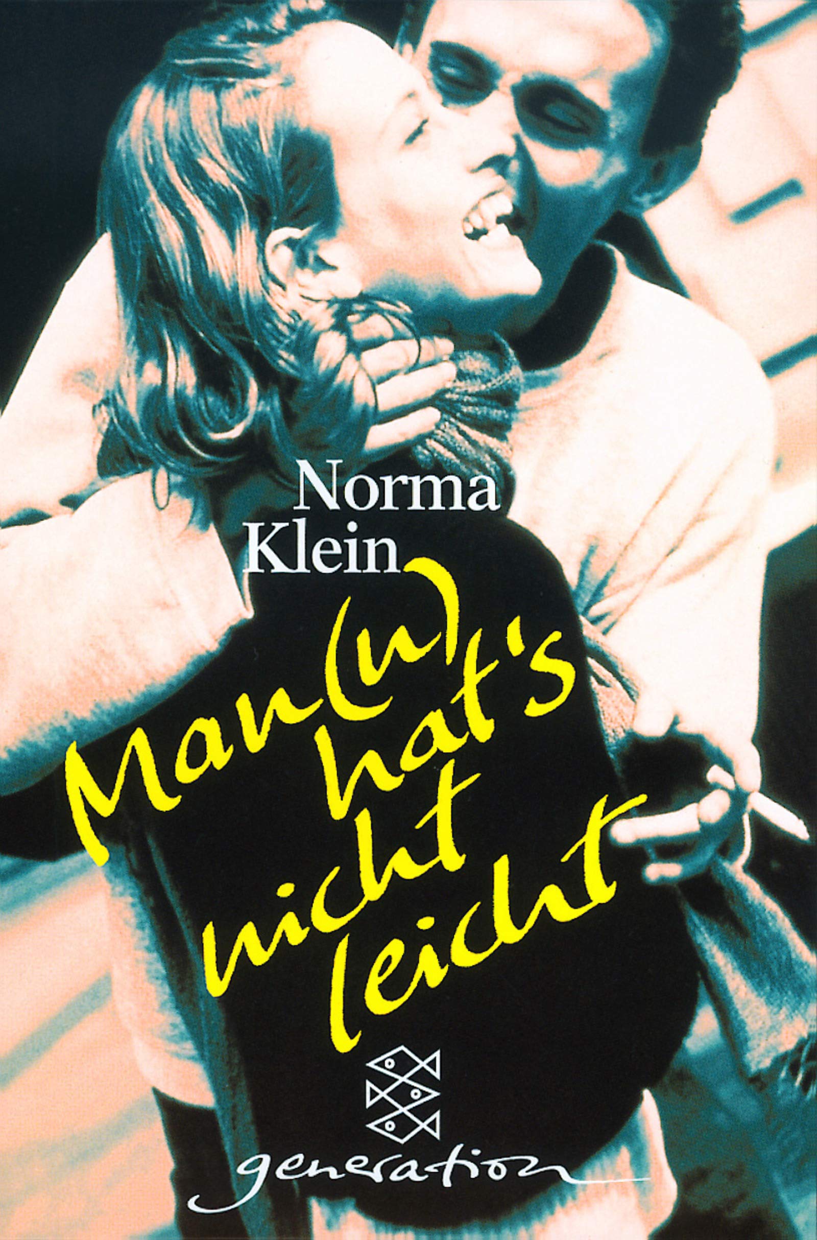 Man(n) hat's nicht leicht: Aus d. Amerikan. v. Karen Nölle-Fischer (Fischer generation) Fiction