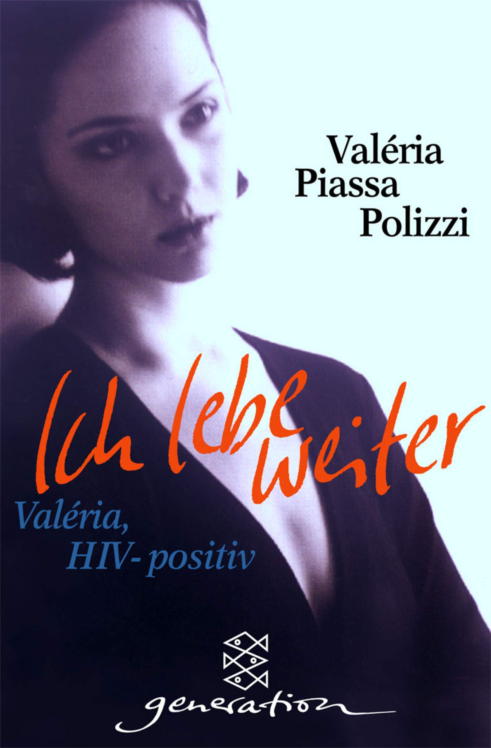 Ich lebe weiter: Valéria, HIV-positiv (Fischer Schatzinsel) Politics & History