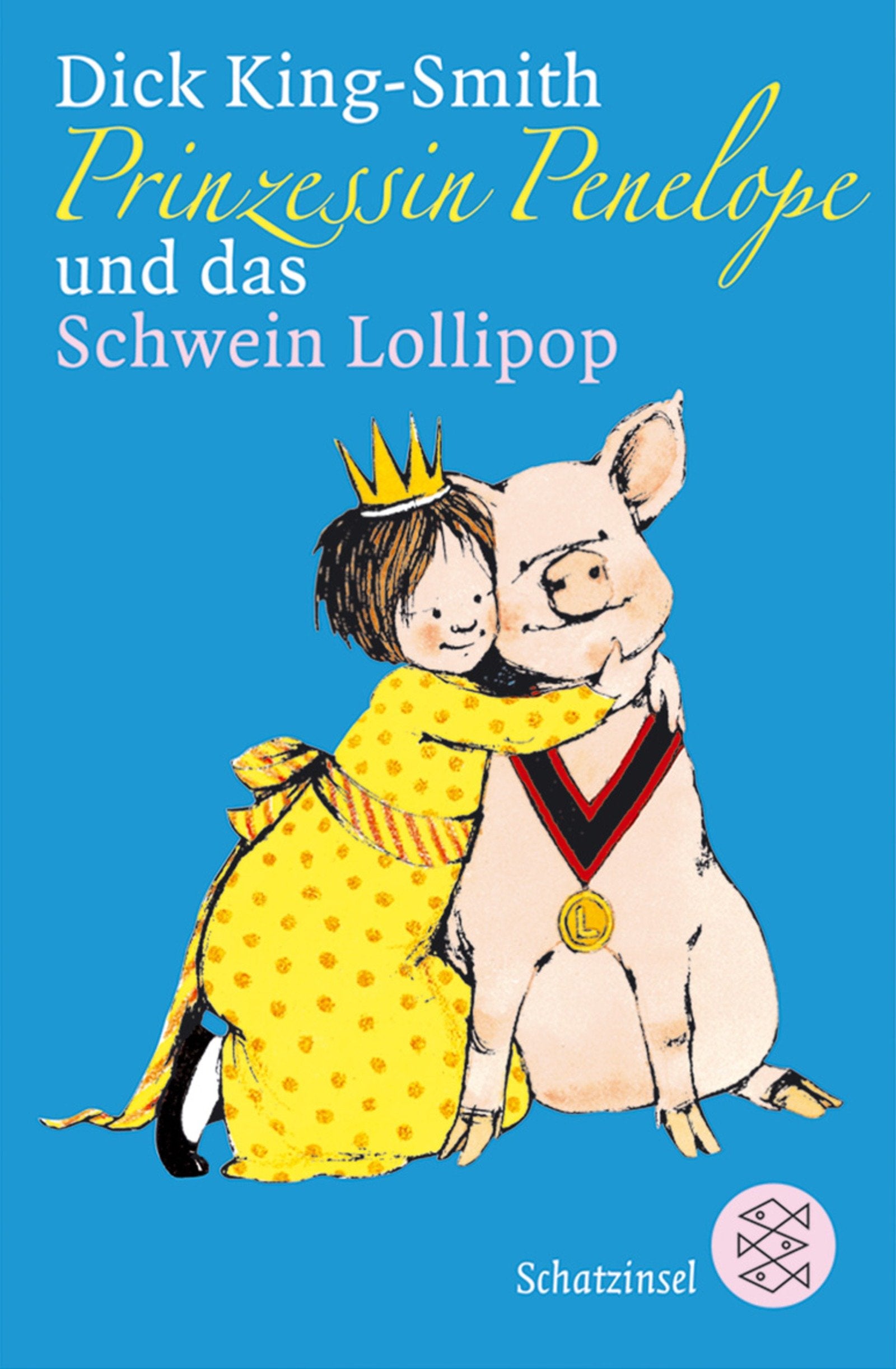 Prinzessin Penelope und das Schwein Lollipop (Fischer Schatzinsel) Novels & Short Stories