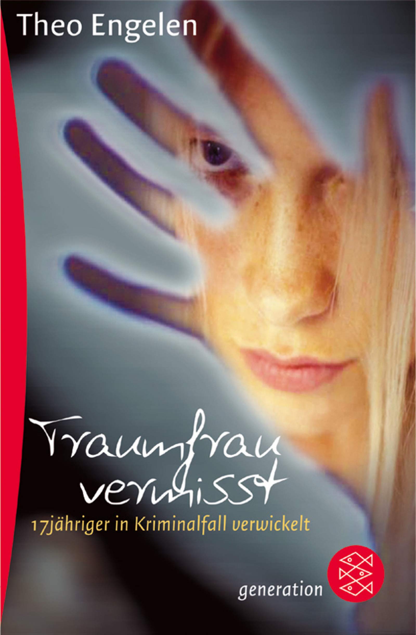 Traumfrau vermisst: 17-Jähriger in Kriminalfall verwickelt (Fischer Schatzinsel) Fiction