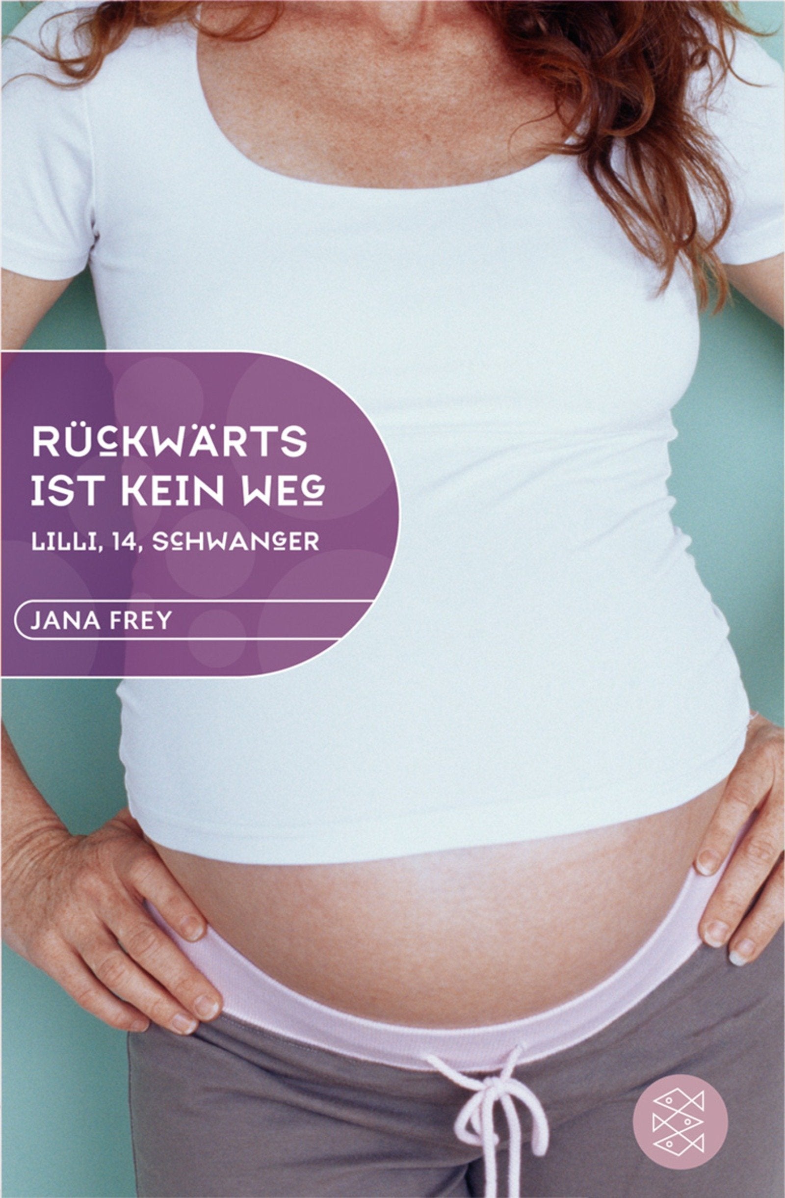 Rückwärts ist kein Weg: Lilli, 14, schwanger (Fischer Schatzinsel) Parents & Children