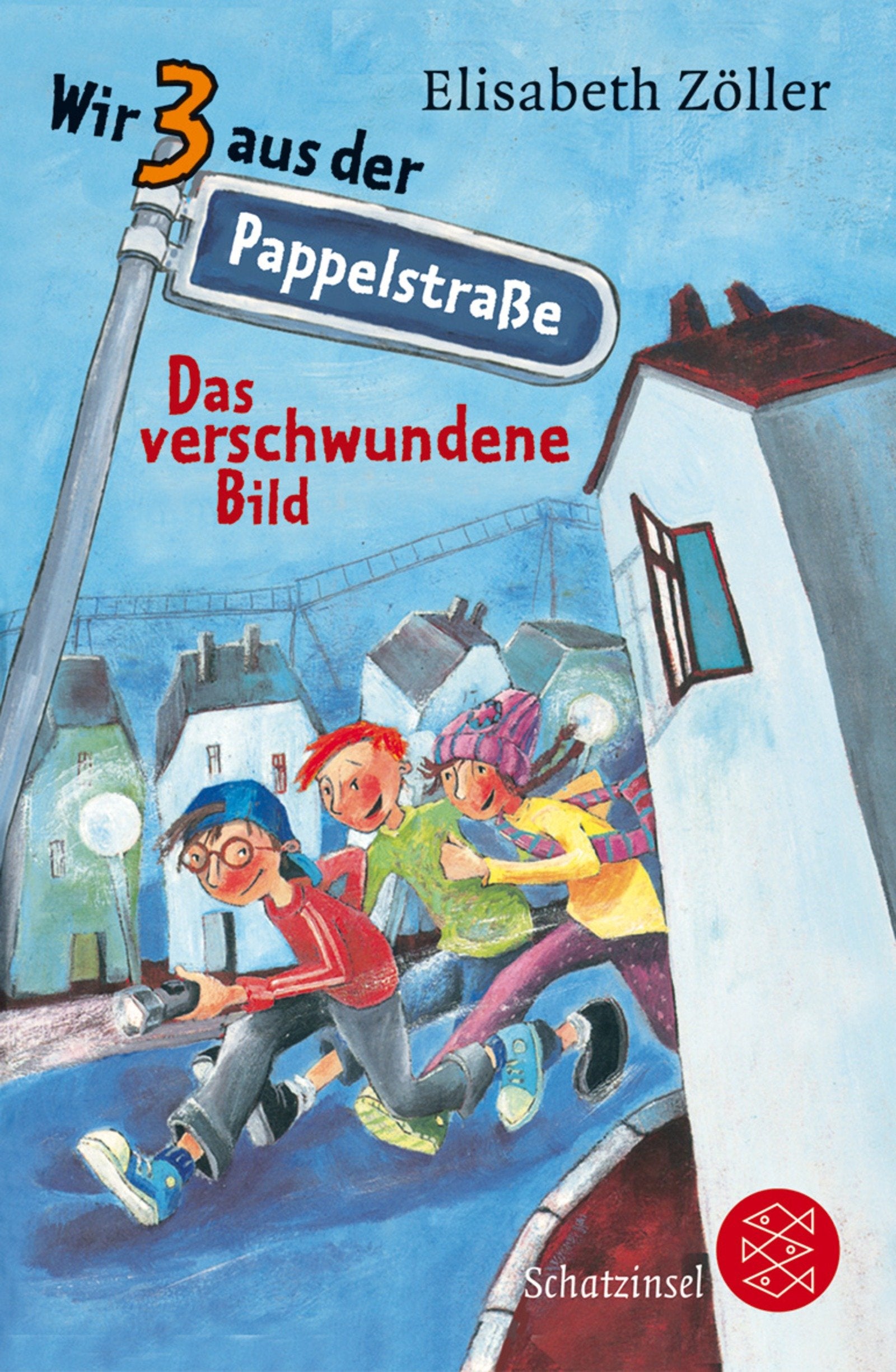 Wir 3 aus der Pappelstraße - Das verschwundene Bild (Fischer Schatzinsel) Novels & Short Stories