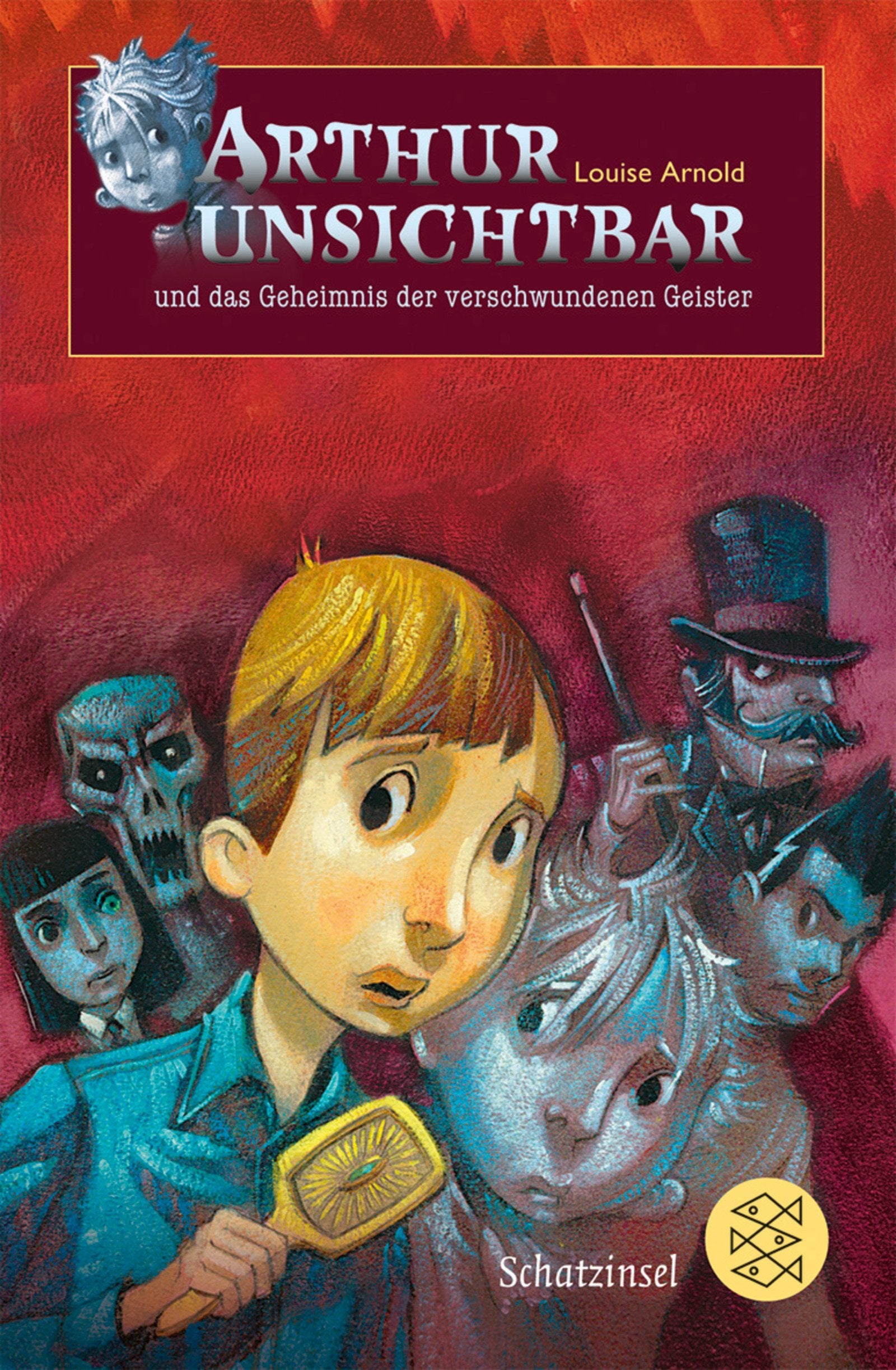 Arthur Unsichtbar und das Geheimnis der verschwundenen Geister (Schatzinsel TB) Novels & Short Stories