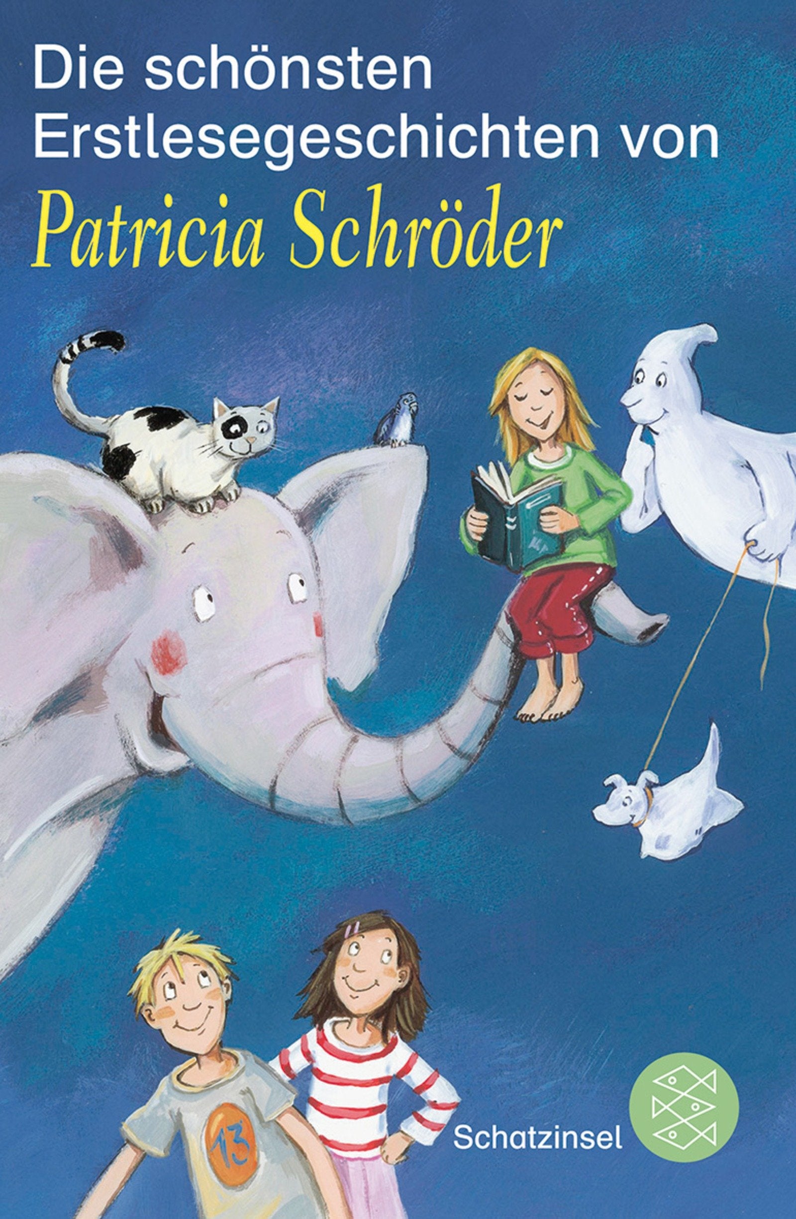 Die schönsten Erstlesegeschichten von Patricia Schröder (Fischer Schatzinsel) Novels & Short Stories