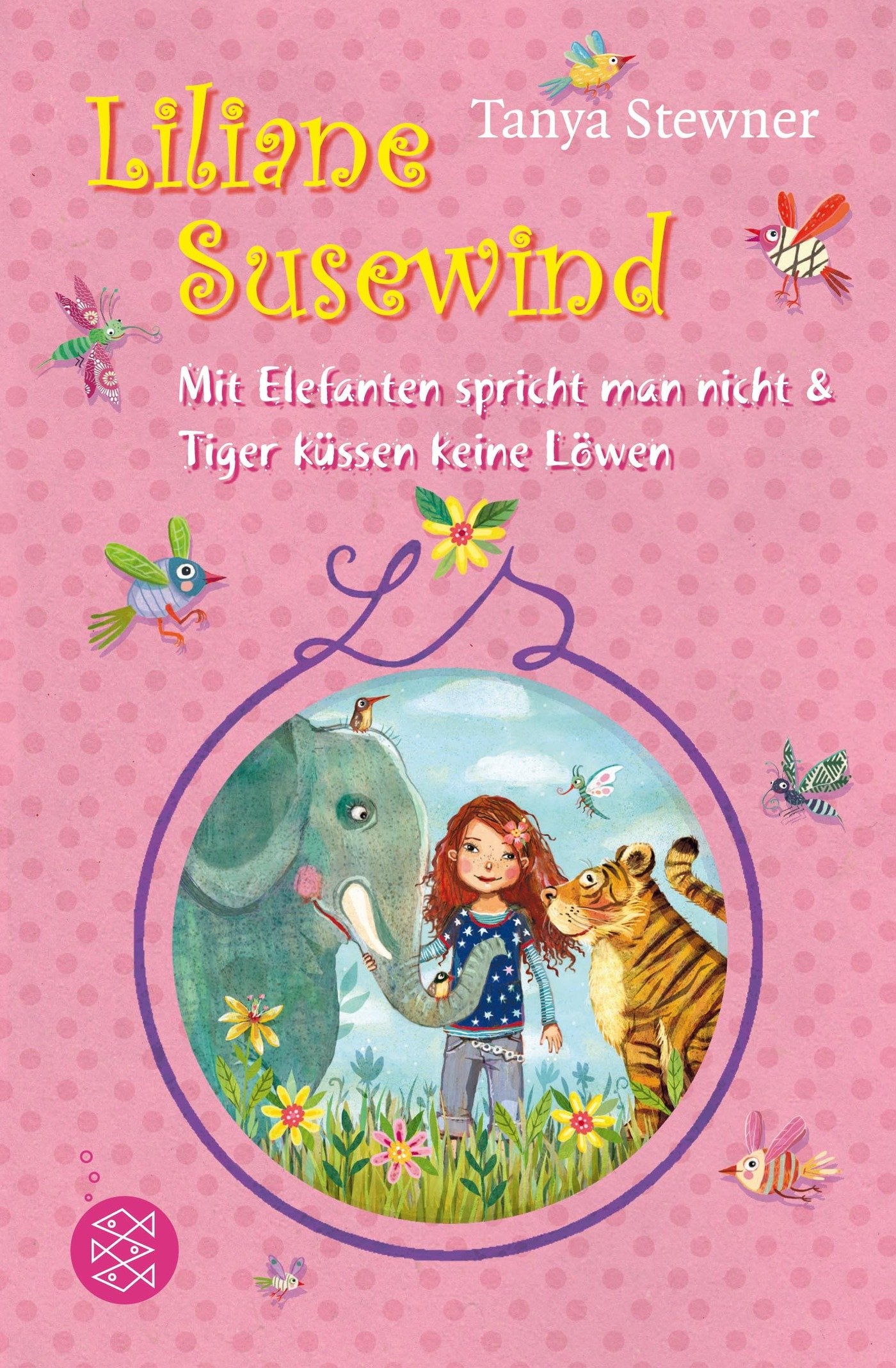 Liliane Susewind. Mit Elefanten spricht man nicht & Tiger küssen keine Löwen Novels & Short Stories