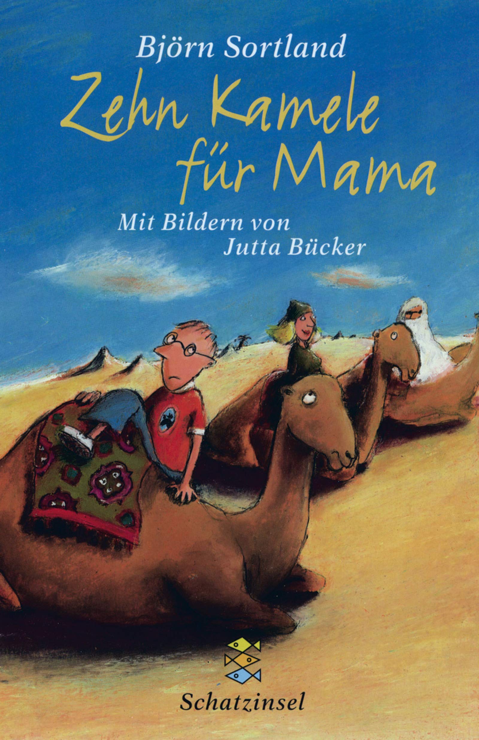 Zehn Kamele für Mama: Ab 8 Jahren: Aus d. Norweg. v. Christel Hildebrandt (Fischer Schatzinsel) Novels & Short Stories