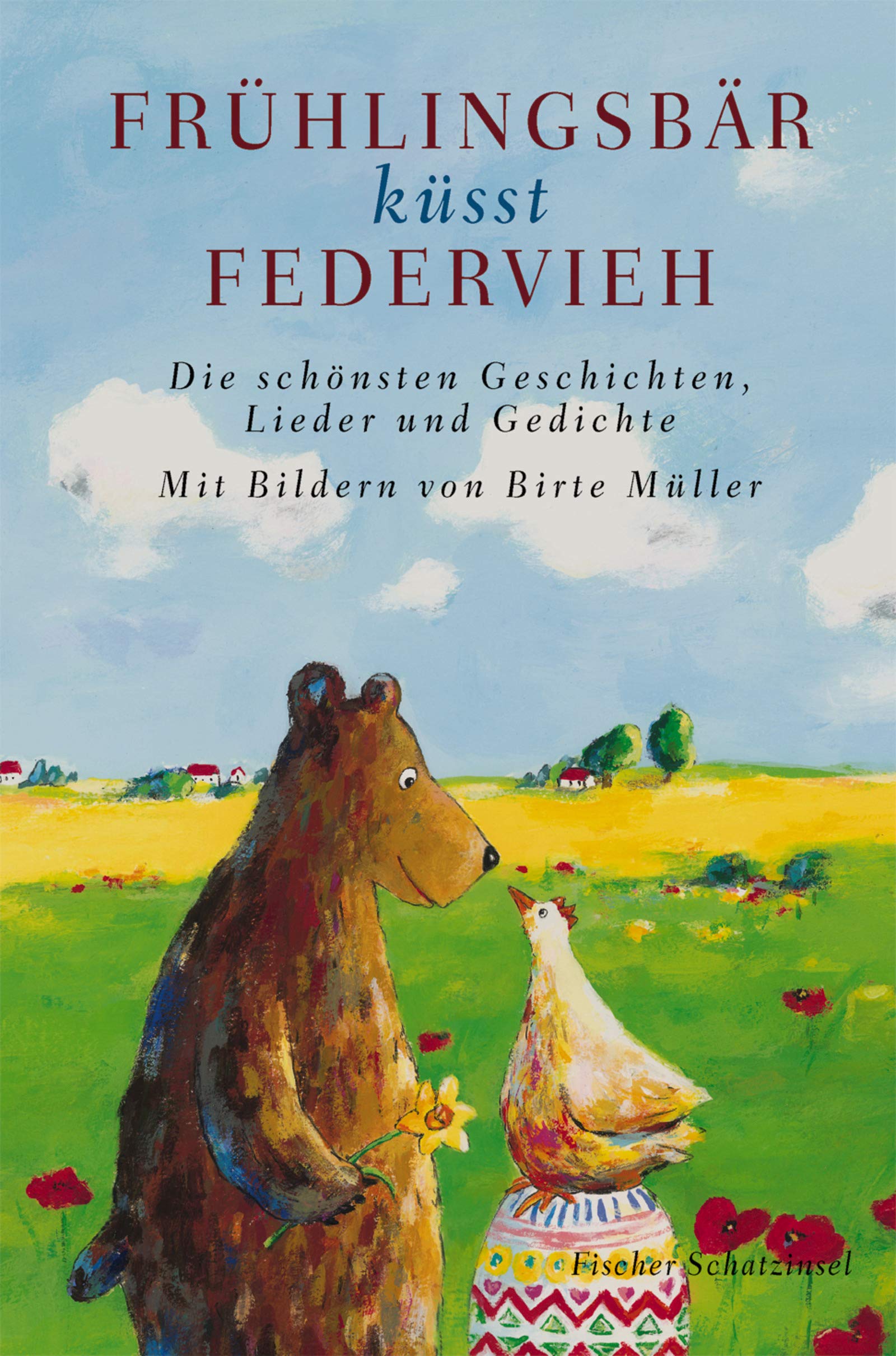 Frühlingsbär küsst Federvieh: Die schönsten Geschichten, Lieder und Gedichte (Kinderbuch Hardcover) Novels & Short Stories