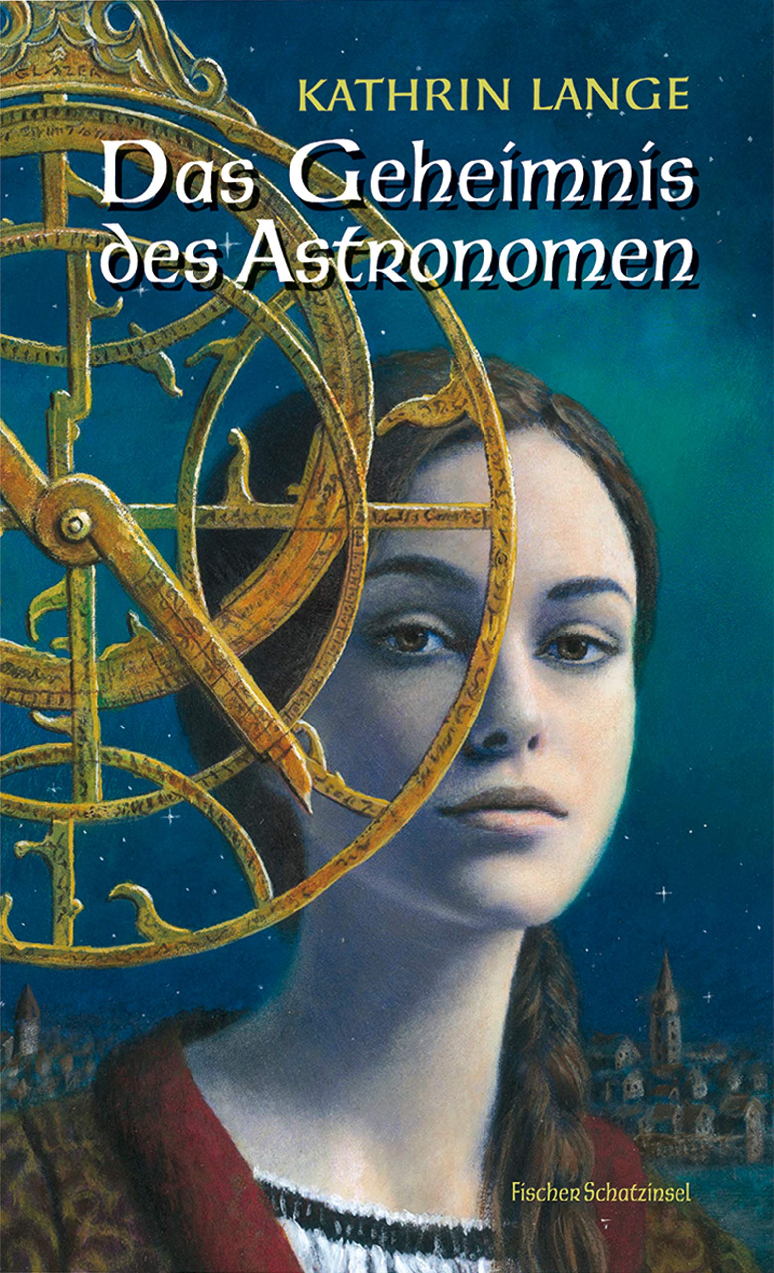 Das Geheimnis des Astronomen: Historischer Roman: Ausgezeichnet mit dem Jugendliteraturpreis Segeberger Feder 2009 (Fischer Schatzinsel) Fantasy & Sci-Fi