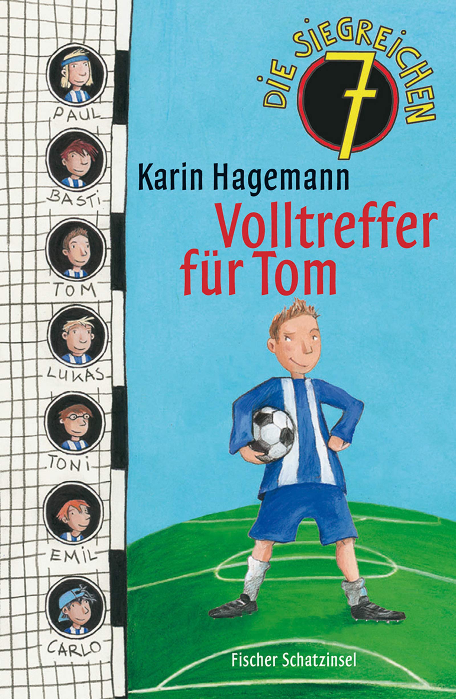 Die siegreichen 7 - Volltreffer für Tom (Kinderbuch Hardcover) Novels & Short Stories