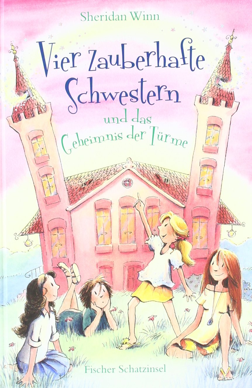 Vier zauberhafte Schwestern und das Geheimnis der Türme Novels & Short Stories