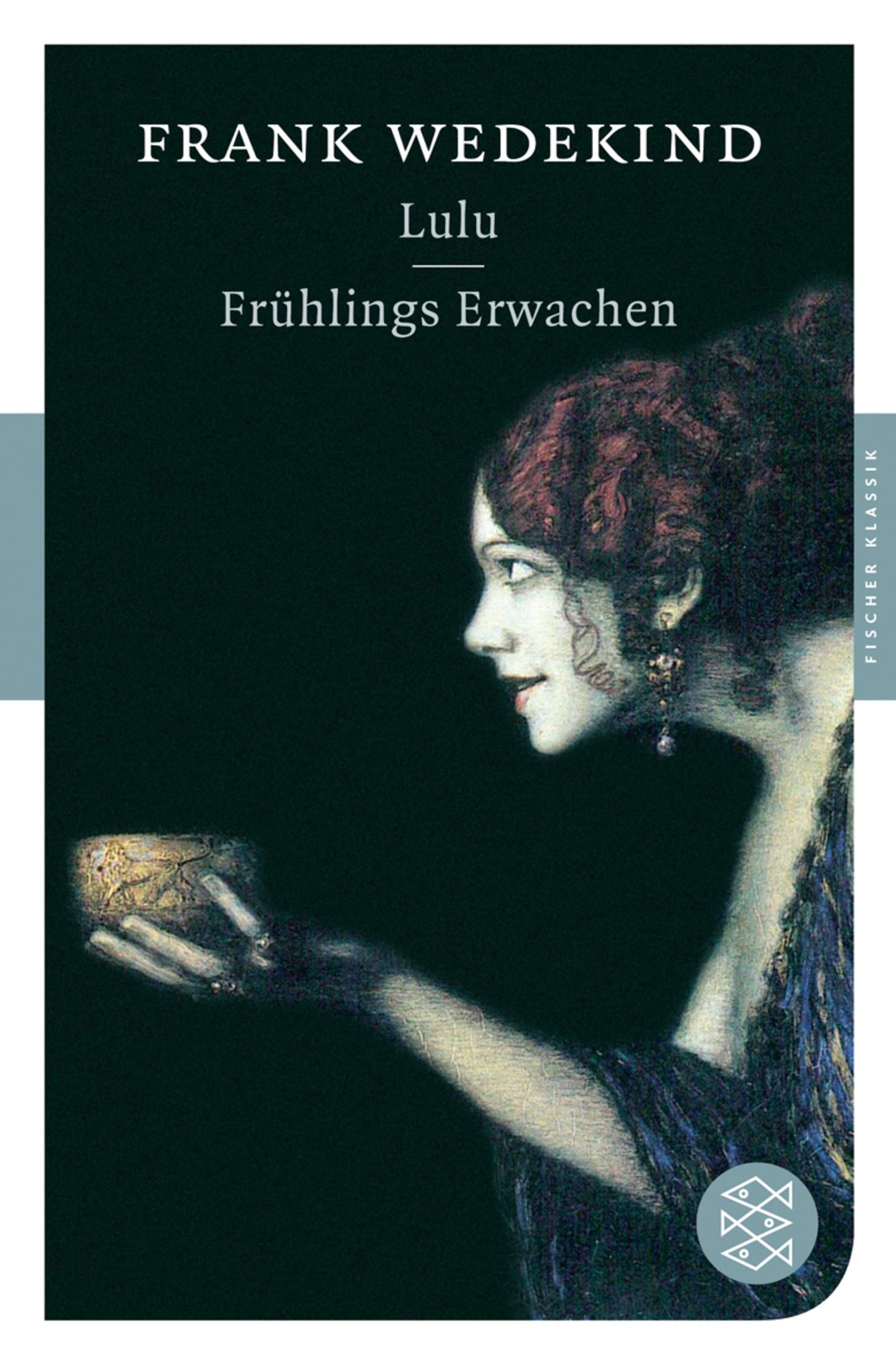 Lulu / Frühlings Erwachen: Dramen (Fischer Klassik, Band 90059) Drama