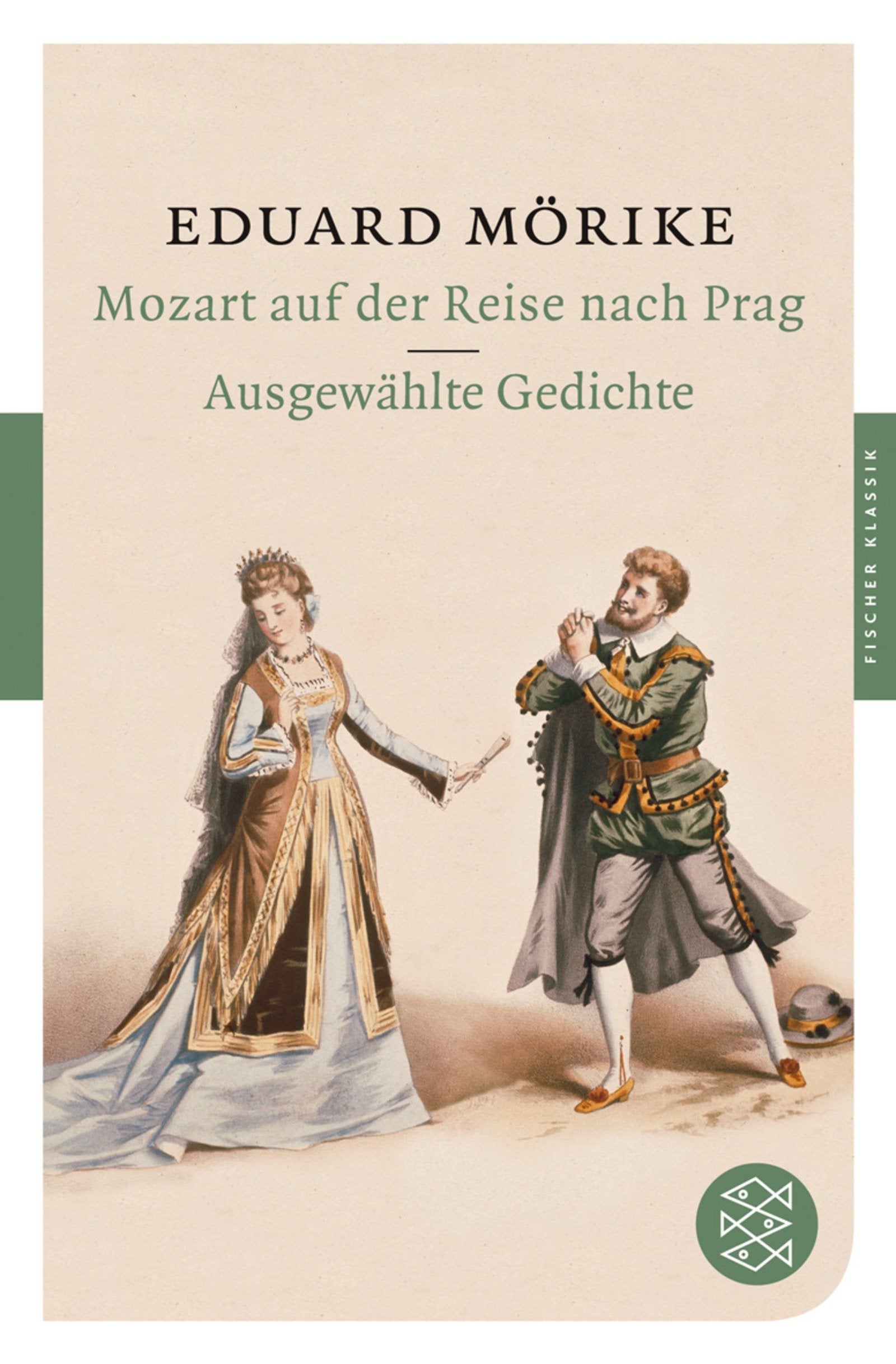 Mozart auf der Reise nach Prag / Ausgewählte Gedichte: Ausgewählte Gedichte. Mit dem Werkbeitrag aus Kindlers Literaturlexikon. Originalausgabe (Fischer Klassik) Classics