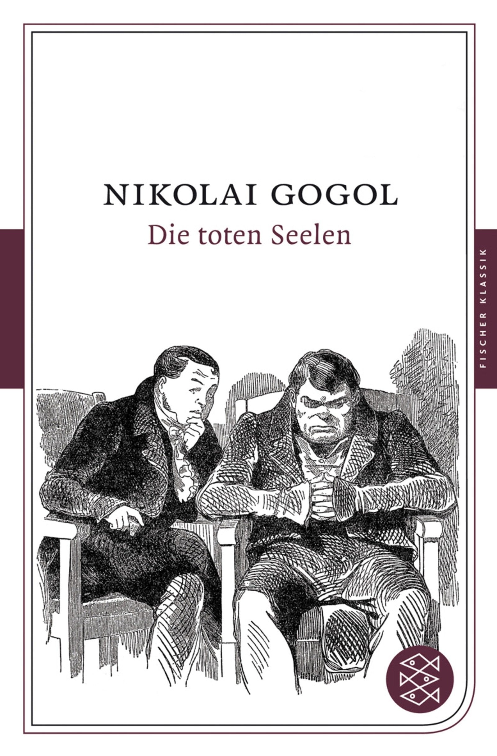 Die toten Seelen: Roman: Mit dem Werkbeitrag aus dem Neuen Kindlers Literatur Lexikon. Originalausgabe (Fischer Klassik, Band 90084) Classics