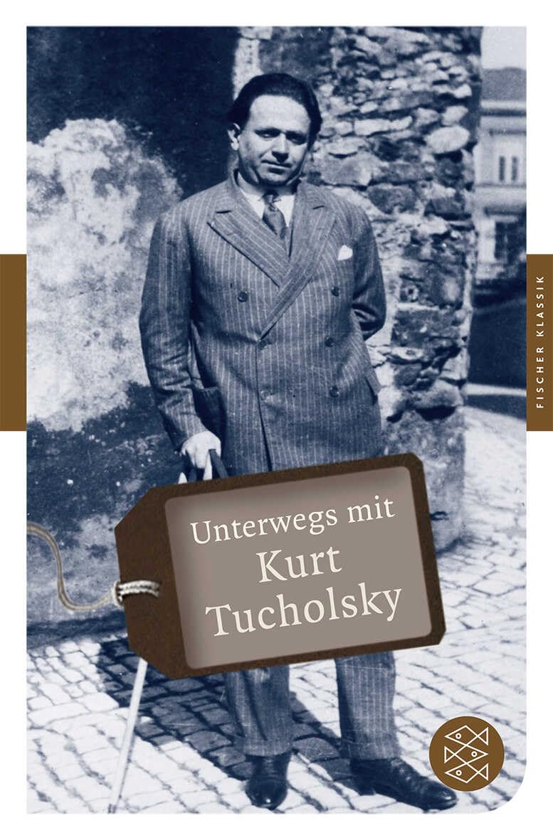 Unterwegs mit Kurt Tucholsky (Fischer Klassik) Contemporary literature