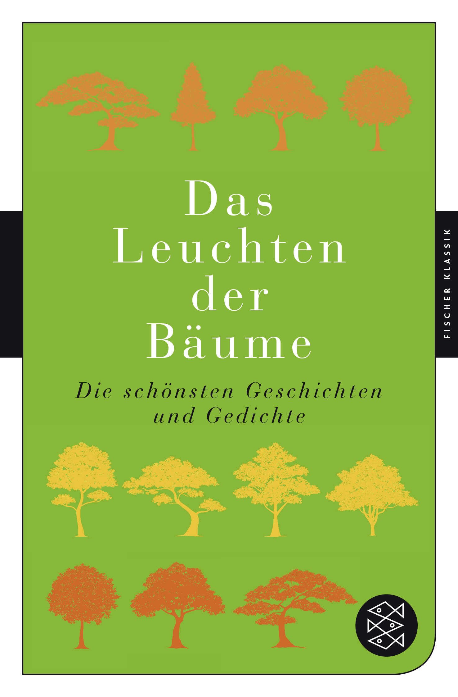 Das Leuchten der Bäume: Die schönsten Geschichten und Gedichte (Fischer Klassik) Contemporary literature