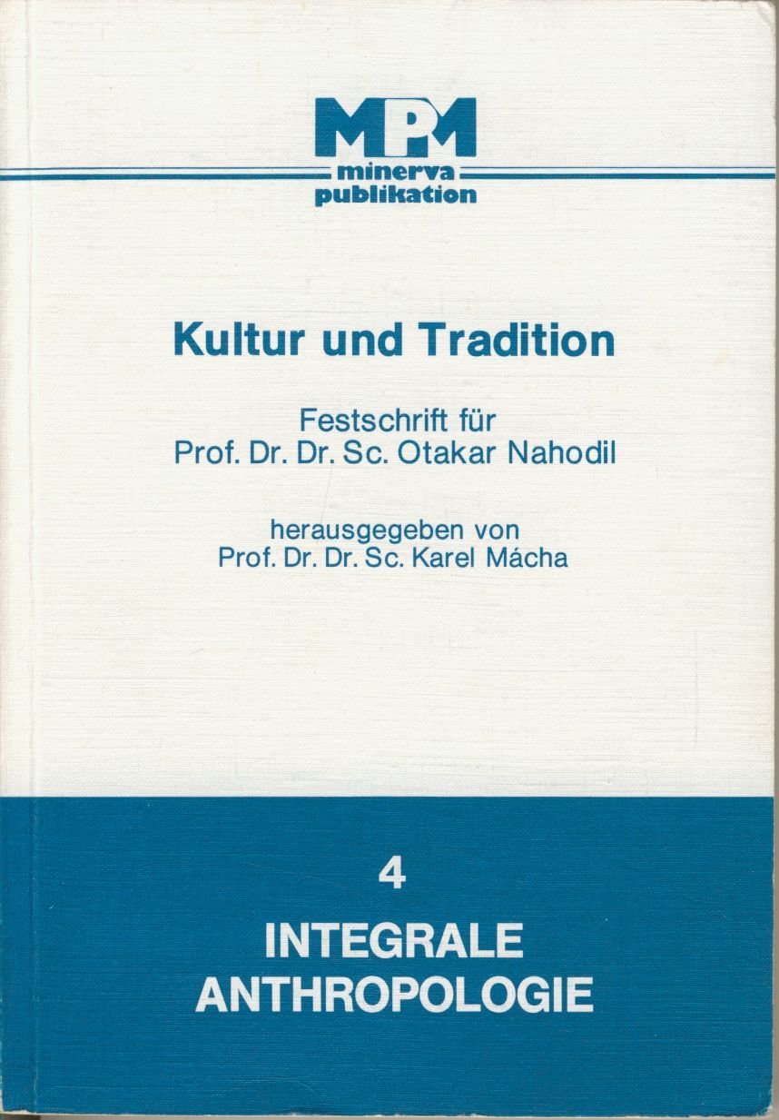Kultur und Tradition. Festschrift für Prof. Dr. Sc. Otakar Nahodil Social Sciences