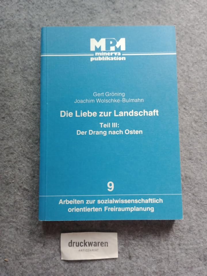 Die Liebe zur Landschaft Teil III. Der Drang nach Osten : zur Entwicklung der Landespflege im Nationalsozialismus und während des Zweiten Weltkrieges in den "eingegliederten Ostgebieten". Politics & History