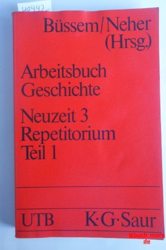 Arbeitsbuch Geschichte: Neuzeit 3/1. 1871-1914. Die imperialistische Expansion. Repetitorium (UTB S (Small-Format): Uni-Taschenbücher) Politics & History