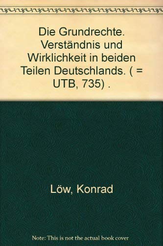 Die Grundrechte : Verständnis u. Wirklichkeit in beiden Teilen Deutschlands. Books