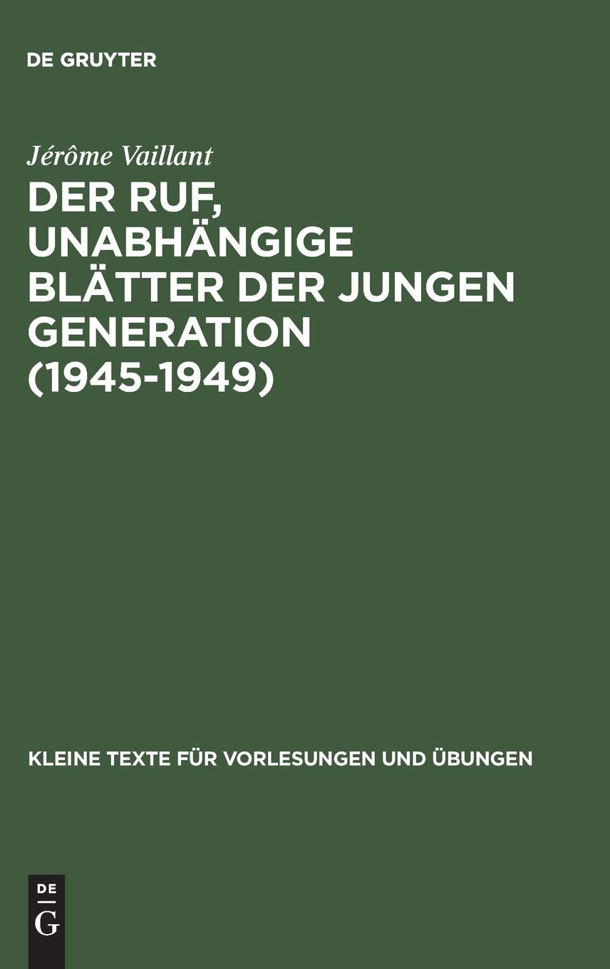 Der Ruf, unabhängige Blätter der jungen Generation (1945–1949): Eine Zeitschrift zwischen Illusion und Anpassung (Kommunikation und Politik, 11, Band 11) Law