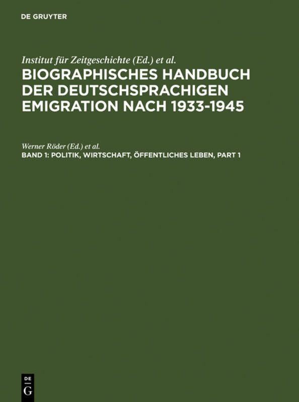 Politik, Wirtschaft, Öffentliches Leben. (Biographisches Handbuch der deutschsprachigen Emigration nach 1933-1945) Politics & Society