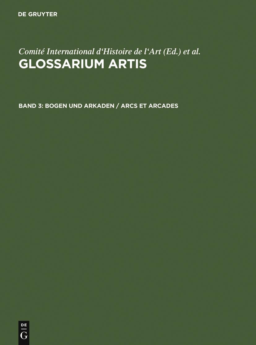 Bogen und Arkaden / Arcs et arcades: Systematisches Fachwörterbuch (Glossarium Artis) Architecture