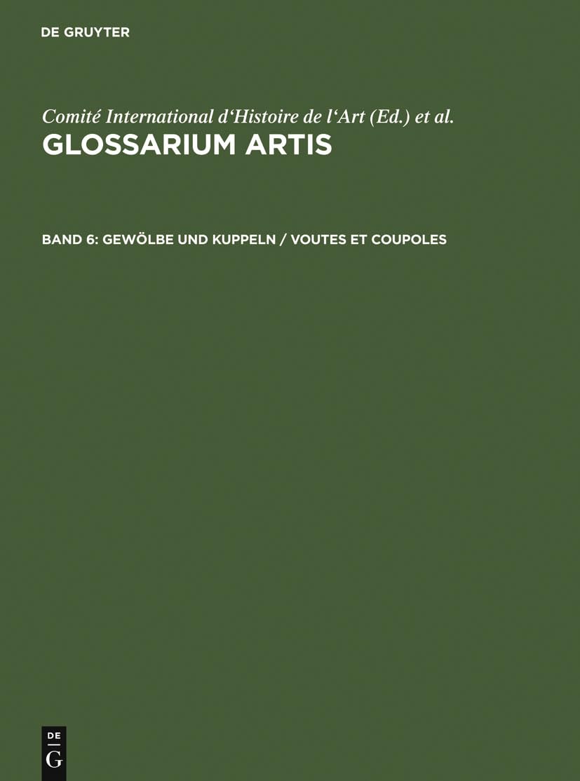 Gewölbe und Kuppeln / Voutes et coupoles: Systematisches Fachwörterbuch (Glossarium Artis) Architecture