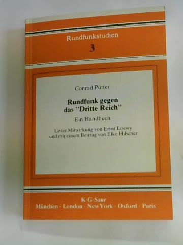 Rundfunk gegen das "Dritte Reich": deutschsprachige Rundfunkaktivitäten im Exil 1933 - 1945 ; ein Handbuch (Rundfunkstudien) Law
