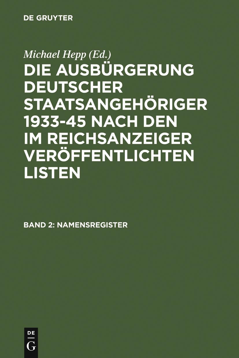 Namensregister (Die Ausbürgerung deutscher Staatsangehöriger 1933-45 nach den im Reichsanzeiger veröffentlichten Listen, Band 2) Social Sciences
