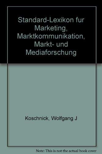 Standard-Lexikon für Marketing, Marktkommunikation, Markt- und Mediaforschung Business, Finance & Career
