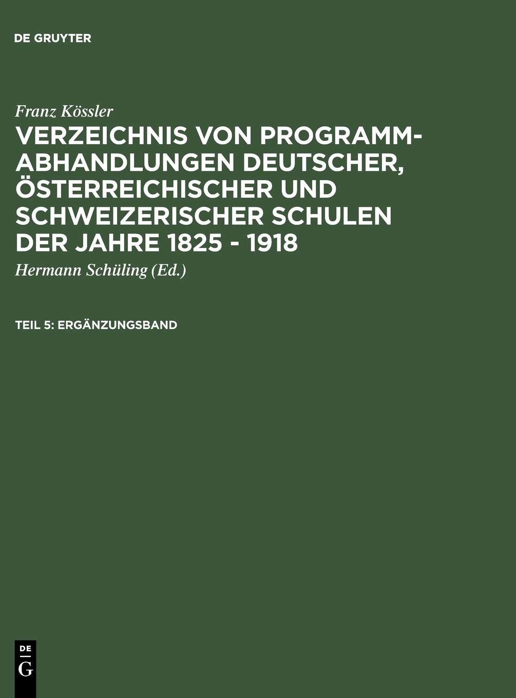 Ergänzungsband (Verzeichnis von Programm-Abhandlungen deutscher, österreichischer und schweizerischer Schulen der Jahre 1825 - 1918) Law