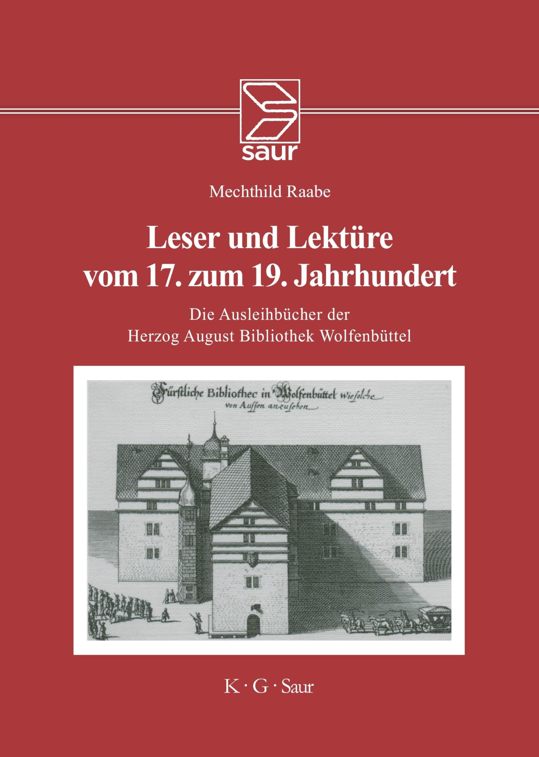 Leser und Lektüre vom 17. zum 19. Jahrhundert: Die Ausleihbücher der Herzog August Bibliothek Wolfenbüttel 1664-1806 Law