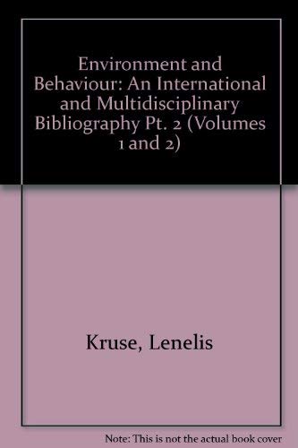 Lenelis Kruse; Reiner Arlt: Environment and Behavior / 1982-1987: Volume 1: Alphabetical Listing by Authors, Keyword Index. Volume 2: Abstracts Social Sciences