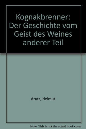 Kognakbrenner: der Geschichte vom Geist des Weines anderer Teil Leisure, Home & Garden