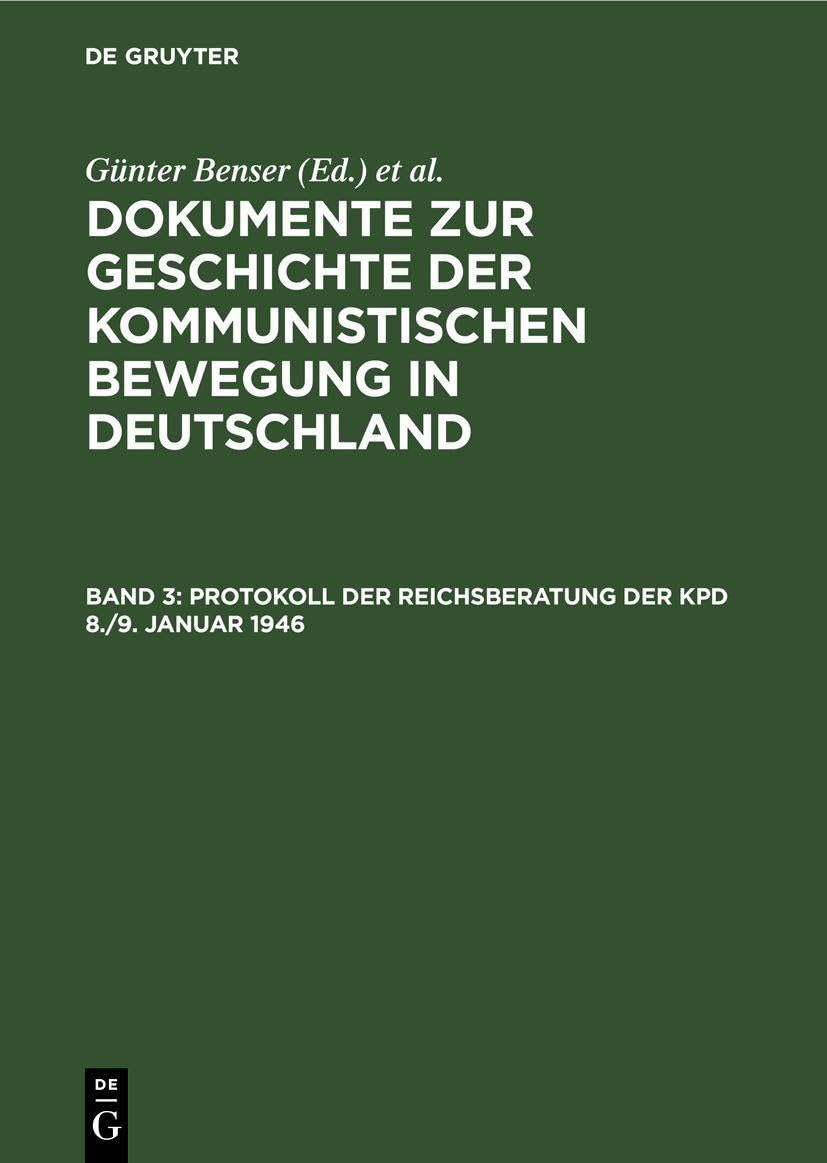 Protokoll der Reichsberatung der KPD 8./9. Januar 1946 (Dokumente zur Geschichte der kommunistischen Bewegung in Deutschland) Social Sciences