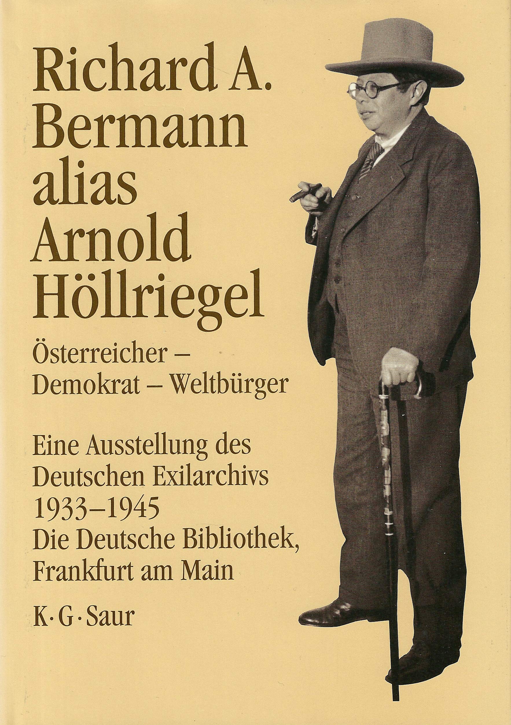 Richard A. bermann alias Arnold Höllriegel ; Österreicher - Demokrat - Weltbürger Books