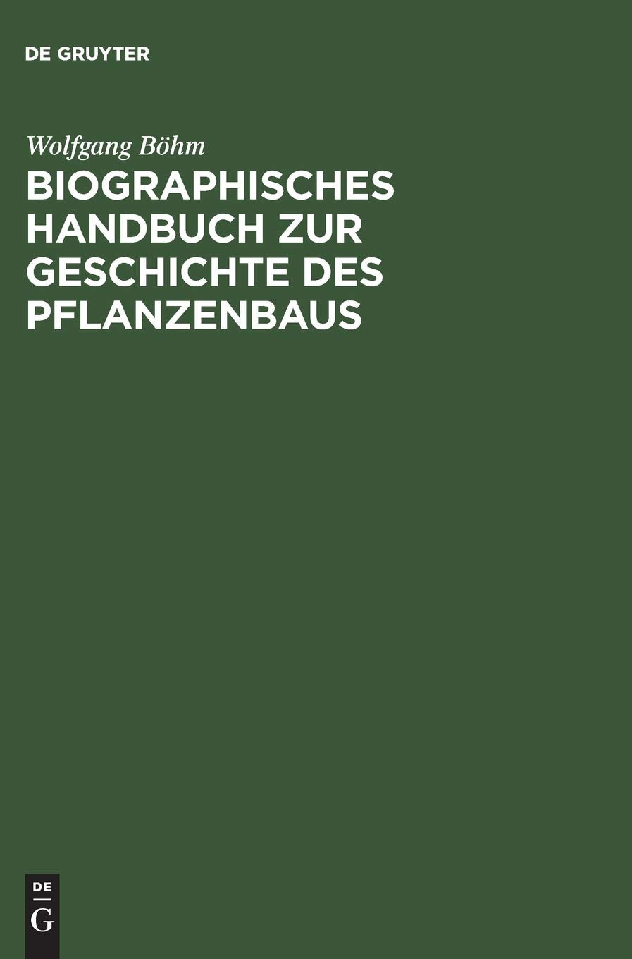 Biographisches Handbuch zur Geschichte des Pflanzenbaus General education