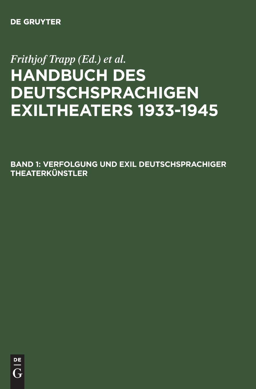 Verfolgung und Exil deutschsprachiger Theaterkünstler (Handbuch des deutschsprachigen Exiltheaters 1933-1945) Contemporary literature
